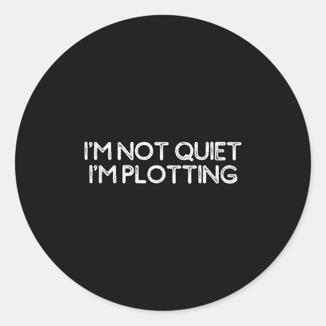 Adesivo Funny Sarcastic Shirt For Women Men I'm Not Quiet  (Frente)