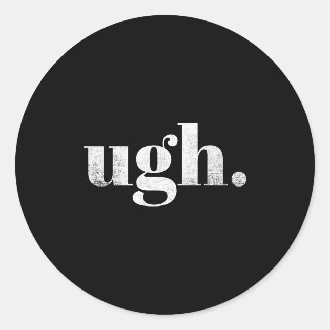 Adesivo Funny Sarcastic Ugh Novelty Graphic  (Frente)
