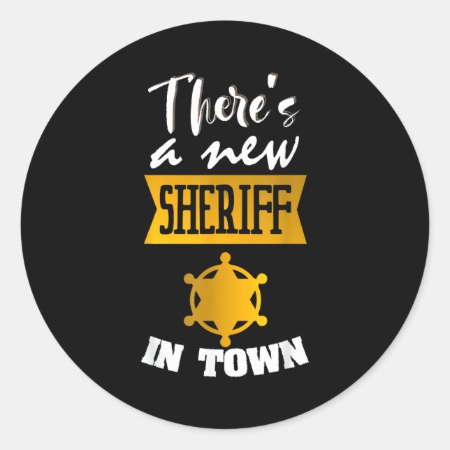 Adesivo Funny Saying There's A New Sheriff In Town Deputy  (Frente)