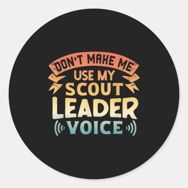 Adesivo Funny Scout Quote - Don't Make Me Use My Scout Lea (Frente)