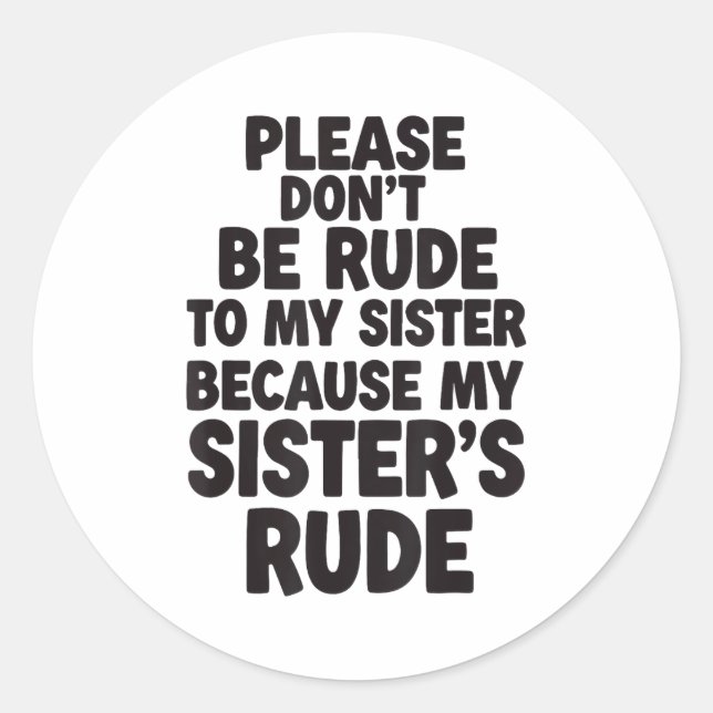 Adesivo Funny Sister Quote Rude Saying Family Humor Gift T (Frente)