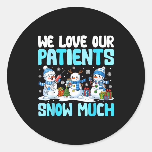Adesivo Funny Snowman Nurse We Love Our Patients Snow Much (Frente)