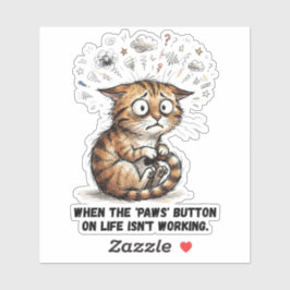 Adesivo Funny Stressed Cat Life Paws Button Puns
