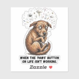 Adesivo Funny Stressed Dog Life Paws Button Puns