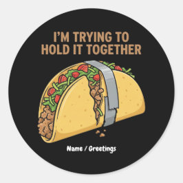 Adesivo Funny Taco Tape "I'm Trying To Hold It Together"