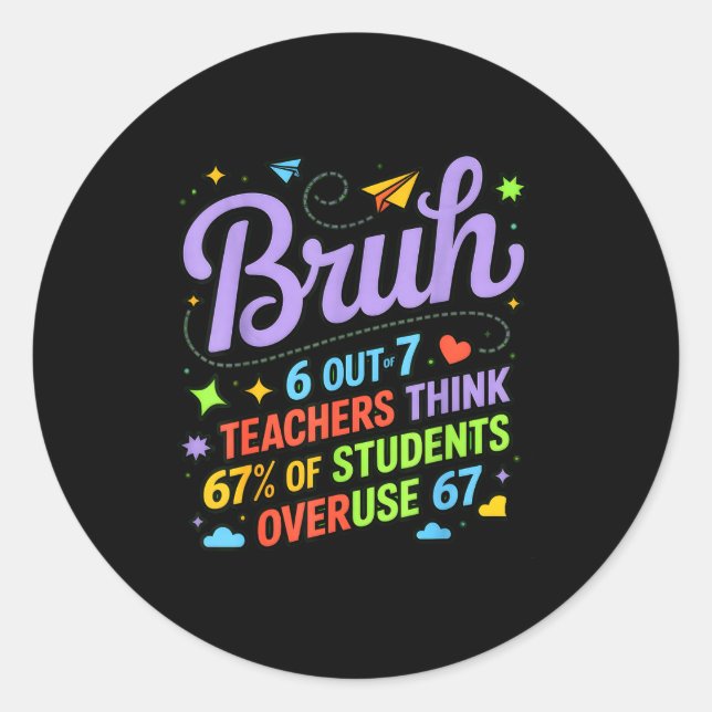 Adesivo Funny Teacher Quote Bruh 6 Out Of 7 Teachers Think (Frente)