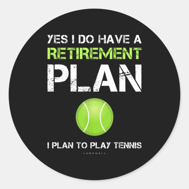Adesivo Funny Tennis Shirts Yes I Have A Retirement Plan P (Frente)