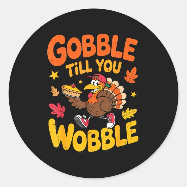 Adesivo Funny Thanksgiving Turkey Gobble Till You Wobble T (Frente)