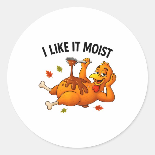Adesivo Funny Turkey Thanksgiving I Like It Moist Adult Wo (Frente)