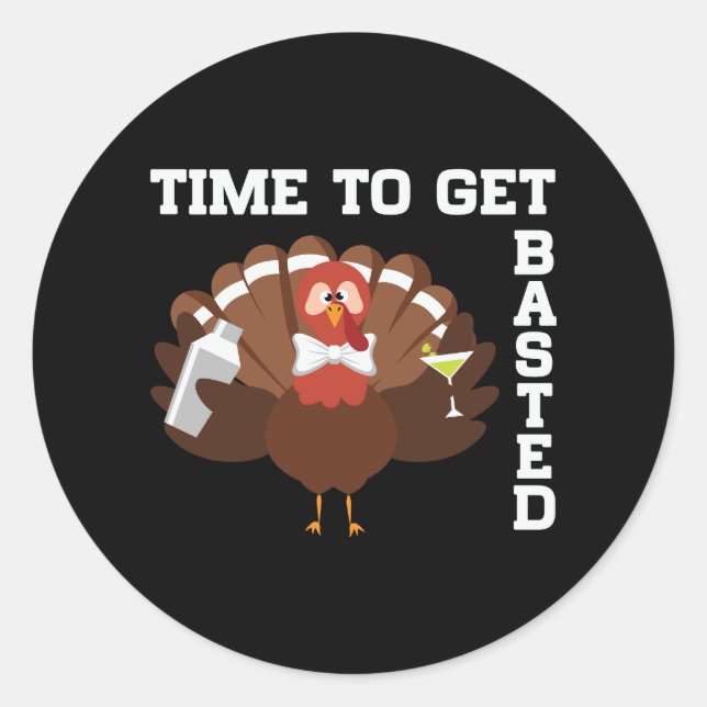 Adesivo Funny Turkey Time To Get Basted Thanksgiving (Frente)