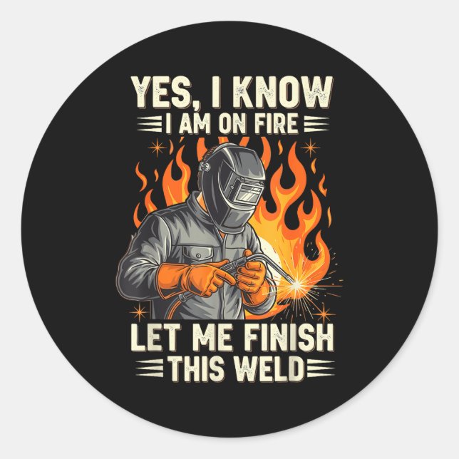 Adesivo Funny Welder Welding Yes I Know I Am On Fire  (Frente)