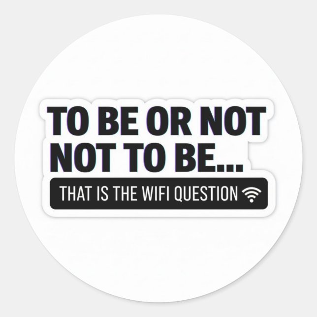 Adesivo Funny WiFi Question | Shakespeare Tech Humor Stick (Frente)