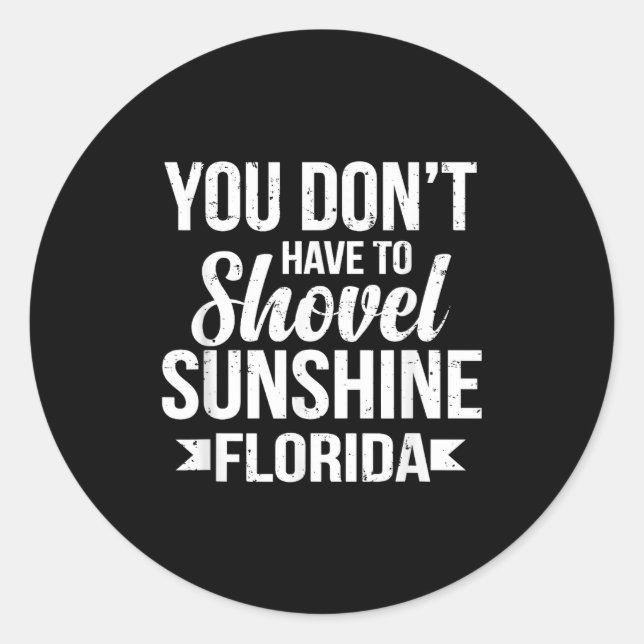 Adesivo Funny You Don't Have To Shovel Sunshine In Florida (Frente)