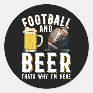 Adesivo Futebol e cerveja é por isso que estou aqui - Amer