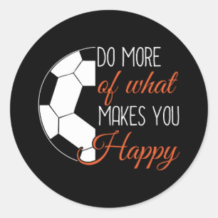 Adesivo Futebol - Faça o que te faz feliz