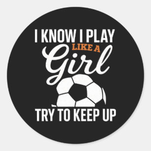 Adesivo Futebol Menina Bebê Eu Sei Eu Jogo Como Uma Garota
