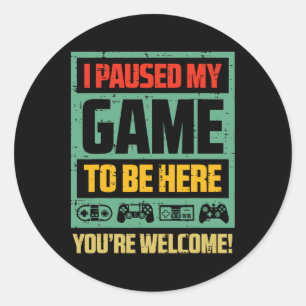 Adesivo Gamer Pausou Meu Jogo Para Estar Aqui Crianças Men