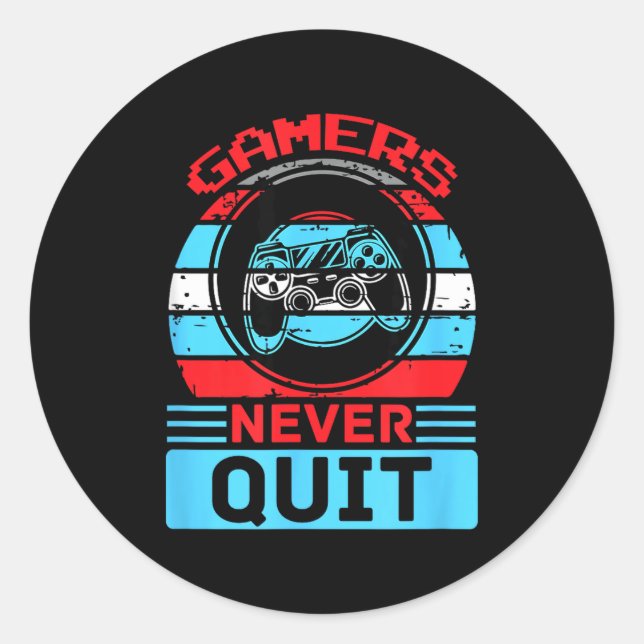 Adesivo Gamers Never Quit Funny Gaming Quotes Gift For Rpg (Frente)