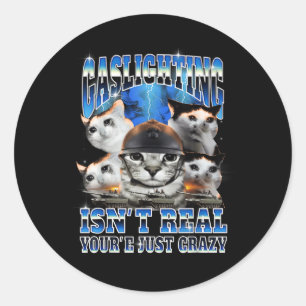 Adesivo Gaslight is'não é muito engraçado para o gato