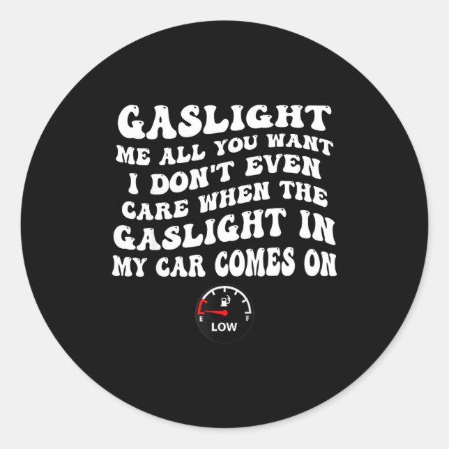 Adesivo Gaslight Me All You Want I Dont Even Care  (Frente)