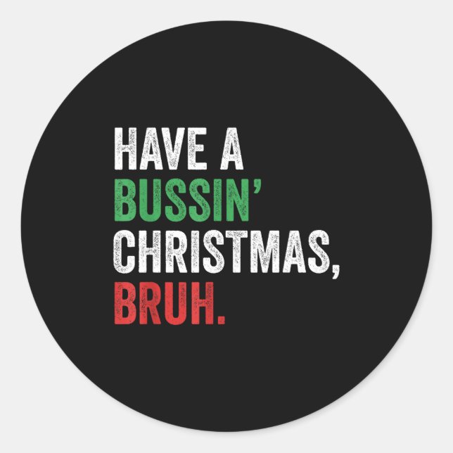 Adesivo Gen Z Slang Funny Xmas Have A Bussin Christmas Bru (Frente)