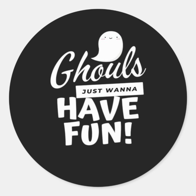 Adesivo Ghouls Só Quer Divertir-Se Com Slogan Clássico (Frente)