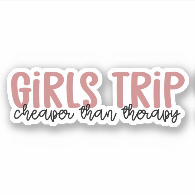 Adesivo Girls Trip Cheaper than therapy Girls Vacation (Frente)