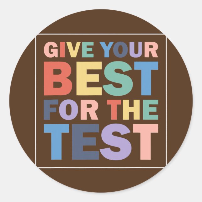 Adesivo Give Your Best Motivational Testing Day Student (Frente)