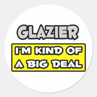 Adesivo Glazier.. Eu sou meio que um grande negócio