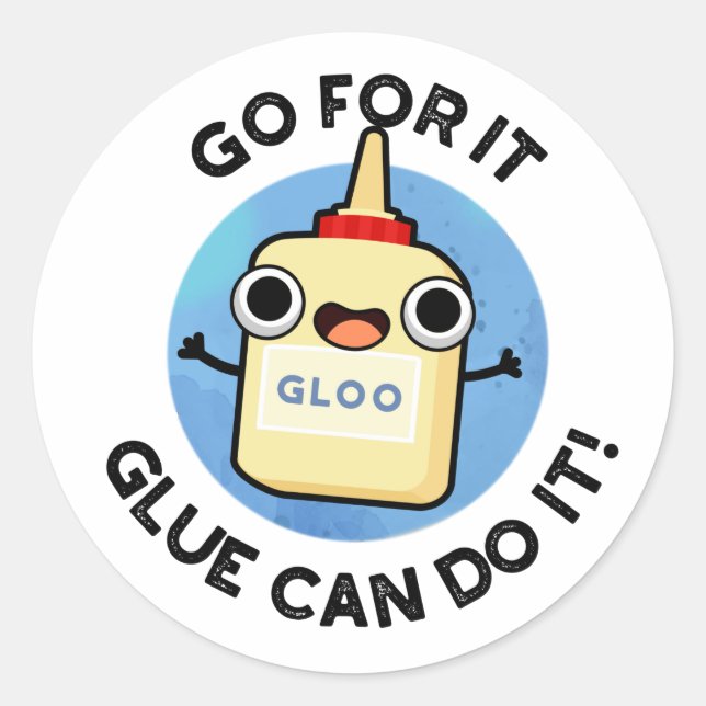 Adesivo Go For It Glue Can Do It Funny Glue Pun (Frente)