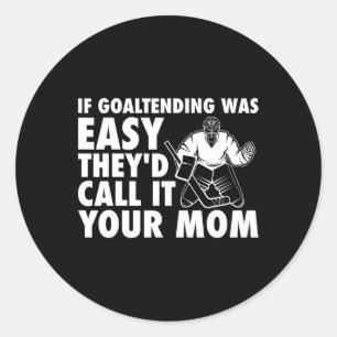 Adesivo Goalie Hockey Divertida Se Goaltening fosse Fácil