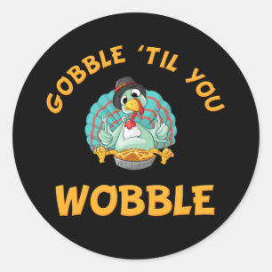 Adesivo Gobble Til You Wobble Engraçado Turquia Ação De