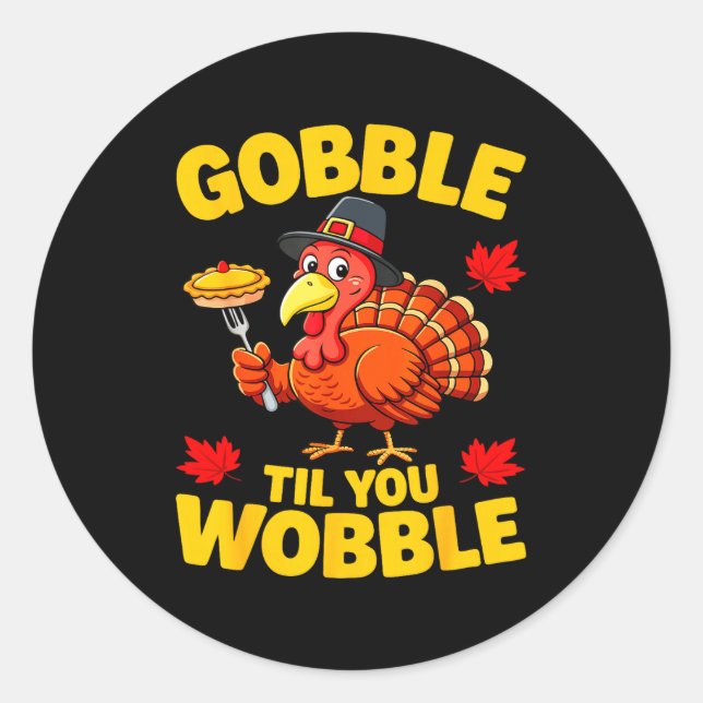 Adesivo Gobble Til You Wobble Shirt Adult Kids Thanksgivin (Frente)