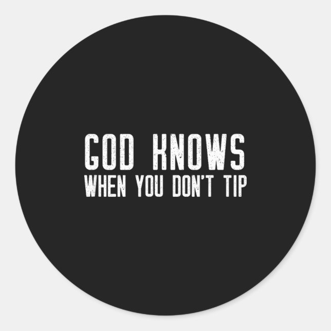 Adesivo God Knows When You Don't Tip - Funny Waitress Gift (Frente)