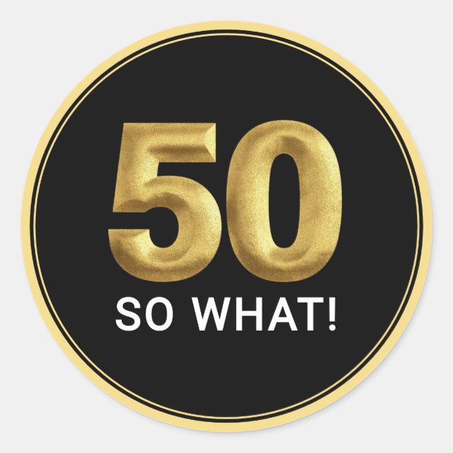 Adesivo Golden 50 So What Funny Birthday Party (Frente)
