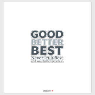 Adesivo Good Better Best Never let it Rest Motivational Qu