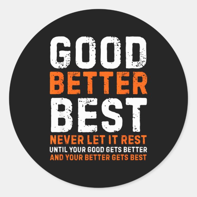 Adesivo Good Better Never Let It Rest Motivational Quote  (Frente)