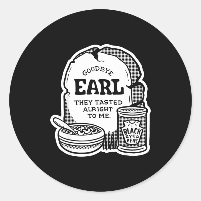 Adesivo Goodbye Earl _ Some Of Youl Don't Know What Happen (Frente)