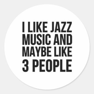 Adesivo Gosto De Música Jazz E Talvez De Três Pessoas - En