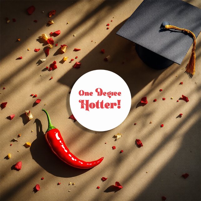 Adesivo Graduação de "Um Grau Mais Quente" (Spicy "One Degree Hotter" Graduation Classic Round Sticker)