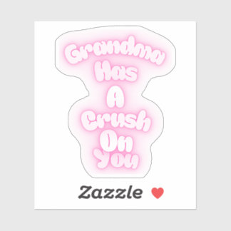 Adesivo Grandma has a crush on you