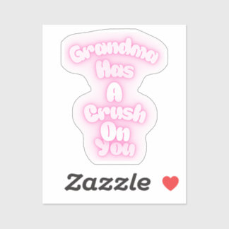 Adesivo Grandma has a crush on you