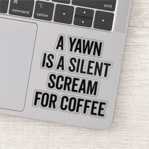 Adesivo Gritar para citações engraçadas do café