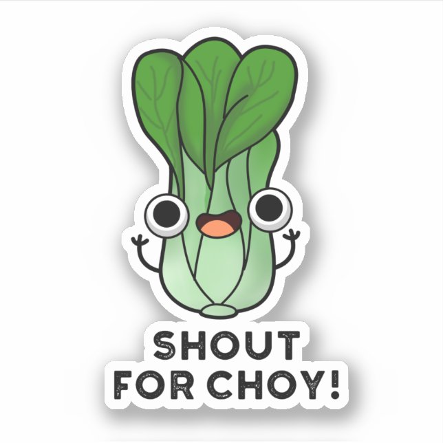 Adesivo Gritar Por Choy Funny Veggie Bok Choy Pun (Frente)