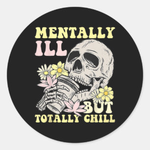 Adesivo Groovy Mentalmente Doente Mas Totalmente Chill Sk