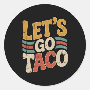 Adesivo Groovy Vamos Go Taco Design Engraçado
