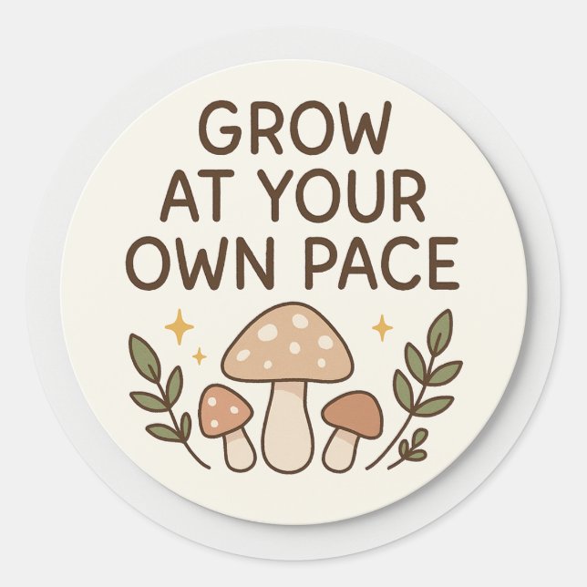 Adesivo Grow At Your Own Pace Mushroom Sticker (Frente)