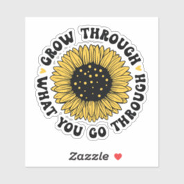Adesivo Grow through what you go through. 