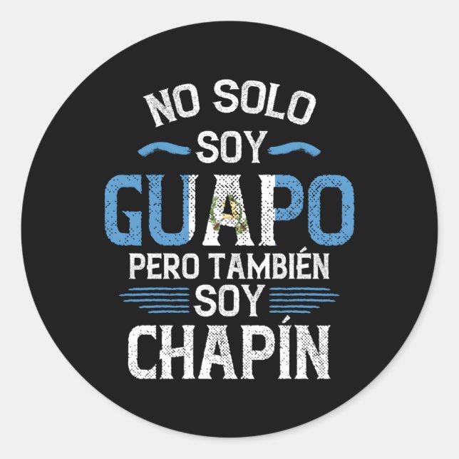 Adesivo Guatemala No Solo Soy Guapo Pero Tambien Soy Cha (Frente)