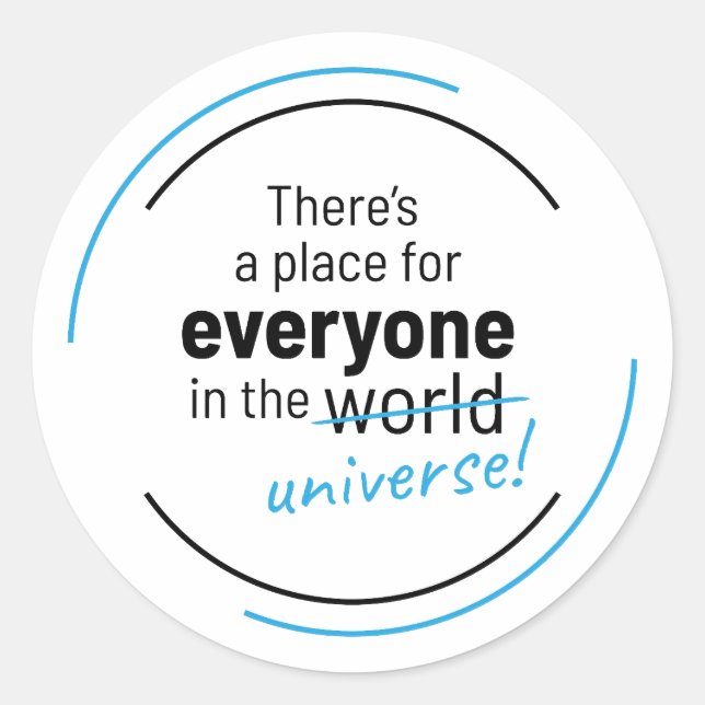 Adesivo Há um lugar para todos no Universo (Frente)